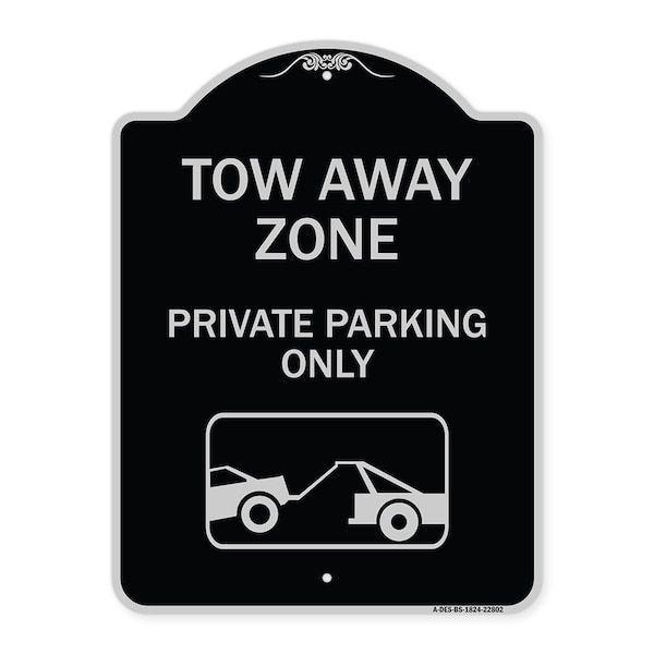 Signmission Tow Away Zone Private Parking W/ Car Towing Heavy-Gauge Aluminum Sign, 24" x 18", BS-1824-22802 A-DES-BS-1824-22802 - main